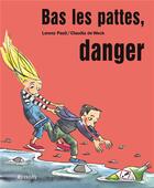 Couverture du livre « Bas les pattes, danger » de Lorenz Pauli et Claudia De Weck aux éditions Rossolis