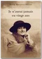 Couverture du livre « Je n'aurai jamais eu vingt ans » de Sylvie Macquet-Billot aux éditions Jepublie