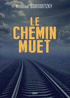 Couverture du livre « Le chemin muet » de Nicolas Gorodetzky aux éditions Yanat