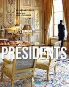 Couverture du livre « Présidents ; au coeur du pouvoir » de Jean Garrigues aux éditions Le Faune