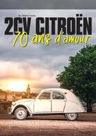 Couverture du livre « 2 CV Citroën ; 70 ans d'amour » de Roge Remond aux éditions Riva