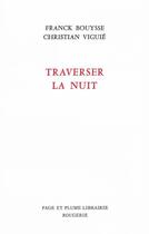 Couverture du livre « Traverser la nuit » de Franck Bouysse et Christian Viguie aux éditions Page Et Plume