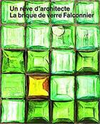 Couverture du livre « Un reve d'architecte - la brique de verre falconnier /francais » de Jeandrevin Aline aux éditions Till Schaap