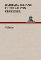 Couverture du livre « Valerie » de Krudener F V B J. aux éditions Tredition