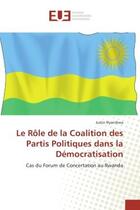 Couverture du livre « Le role de la coalition des partis politiques dans la democratisation » de Nyanshwa-J aux éditions Editions Universitaires Europeennes