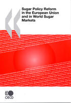 Couverture du livre « Sugar policy reform in the European Union and in world sugar markets » de  aux éditions Ocde