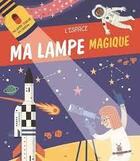 Couverture du livre « Ma lampe magique d'exploration ; l'espace » de  aux éditions Yoyo Books