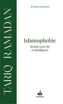 Couverture du livre « Islamophobie : Résister avec foi et intelligence » de Tariq Ramadan aux éditions Albouraq