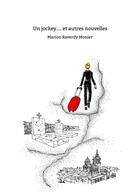 Couverture du livre « Un jockey... et autres nouvelles » de Marion Raverdy Monier aux éditions Librinova