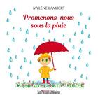 Couverture du livre « Promenons nous sous la pluie » de Mylene Lambert aux éditions Presses Litteraires