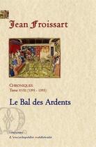 Couverture du livre « Chroniques de Froissart t.18 ; (1391-1393) le bal des ardents » de Jean Froissart aux éditions Paleo