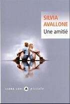 Couverture du livre « Une amitié » de Silvia Avallone aux éditions Liana Levi