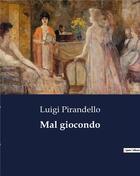 Couverture du livre « Mal giocondo » de Luigi Pirandello aux éditions Culturea