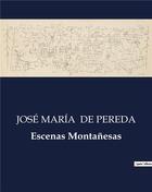 Couverture du livre « Escenas montanesas » de Jose Maria De Pereda aux éditions Culturea