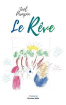 Couverture du livre « Le rêve » de Joel Pampin aux éditions Editions Maia