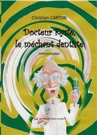 Couverture du livre « Docteur Kyste, le méchant dentiste ; conte pour enfant » de Christian Carton aux éditions Claire Lorrain