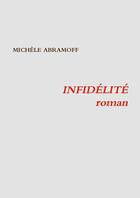 Couverture du livre « Infidelite » de Abramoff Michele aux éditions Lulu