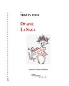 Couverture du livre « Ovaine, la saga » de Tristan Felix aux éditions Tinbad