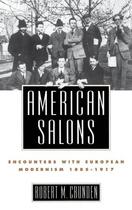 Couverture du livre « American Salons: Encounters with European Modernism, 1885-1917 » de Crunden Robert M aux éditions Oxford University Press Usa