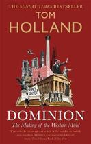 Couverture du livre « DOMINION - THE MAKING OF THE WESTERN MIND » de Tom Holland aux éditions Abacus
