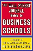 Couverture du livre « The Wall Street Journal Guide to Business Schools » de Wall Street Journal The Staff Of The aux éditions Free Press