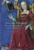 Couverture du livre « Flowering of medieval french litterature » de Hindman aux éditions Paul Holberton