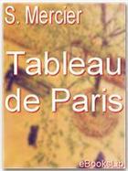 Couverture du livre « Tableau de Paris » de Louis-Sébastien Mercier aux éditions Ebookslib