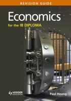 Couverture du livre « Economics for the IB Diploma Revision Guide » de Hoang Paul aux éditions Hodder Education Digital