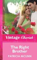 Couverture du livre « The Right Brother (Mills & Boon Vintage Cherish) » de Mclinn Patricia aux éditions Mills & Boon Series