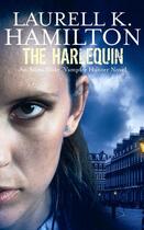 Couverture du livre « The Harlequin ; Anita Blake Vampire Hunter » de Laurell K. Hamilton aux éditions Orbit Uk