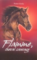 Couverture du livre « Flamme, cheval sauvage » de Farley-W aux éditions Hachette Romans