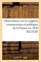 Couverture du livre « Observations sur les rapports commerciaux et politiques de la france en 1820 » de  aux éditions Hachette Bnf