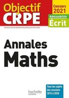 Couverture du livre « Objectif crpe annales maths 2021 » de Alain Descaves aux éditions Hachette Education
