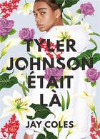 Couverture du livre « Tyler Johnson était là » de Jay Coles aux éditions Le Livre De Poche Jeunesse