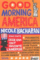 Couverture du livre « Good morning america. ceux qui ont invente l'amerique » de Nicole Bacharan aux éditions Seuil