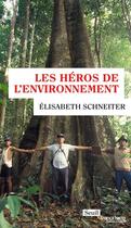 Couverture du livre « Les héros de l'environnement » de Elisabeth Schneiter aux éditions Seuil