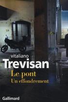 Couverture du livre « Le pont ; un effondrement » de Trevisan Vitali aux éditions Gallimard