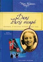 Couverture du livre « Dans paris occupé ; journal d'Hélène Pitrou, 1940-1945 » de Paule Du Bouchet aux éditions Gallimard-jeunesse