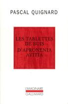 Couverture du livre « Les tablettes de buis d'apronenia avitia » de Pascal Quignard aux éditions Gallimard