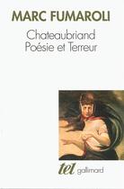 Couverture du livre « Chateaubriand : poésie et terreur » de Marc Fumaroli aux éditions Gallimard