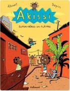 Couverture du livre « Akissi t.2 : super-héros en plâtre » de Marguerite Abouet et Mathieu Sapin aux éditions Gallimard Bd