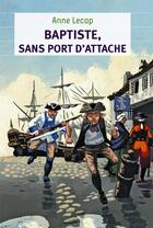 Couverture du livre « Baptiste, sans port d'attache » de Anne Lecap aux éditions Pere Castor