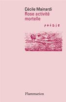 Couverture du livre « Rose activité mortelle » de Cécile Mainardi aux éditions Flammarion