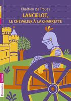 Couverture du livre « Lancelot, le chevalier a la charette » de Chretien De Troyes aux éditions Flammarion Jeunesse