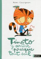 Couverture du livre « Timoto y arrive presque tout seul » de Remi Courgeon aux éditions Nathan