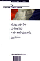 Couverture du livre « Mieux articuler vie familiale et vie professionnelle » de Valerie Pecresse aux éditions Documentation Francaise