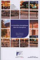 Couverture du livre « La transition énergétique dans les transports » de Sebastien Genest et Bruno Duchemin aux éditions Direction Des Journaux Officiels