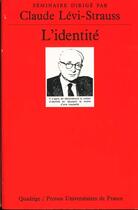 Couverture du livre « L'idendité » de Claude Levi-Strauss aux éditions Puf