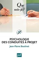 Couverture du livre « Psychologie des conduites à projet (5e édition) » de Jean-Pierre Boutinet aux éditions Que Sais-je ?