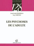 Couverture du livre « Les psychoses de l'adulte » de Jean-Louis Pedinielli et Guy Gimenez aux éditions Armand Colin